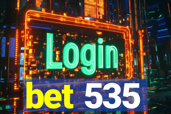 bet 535